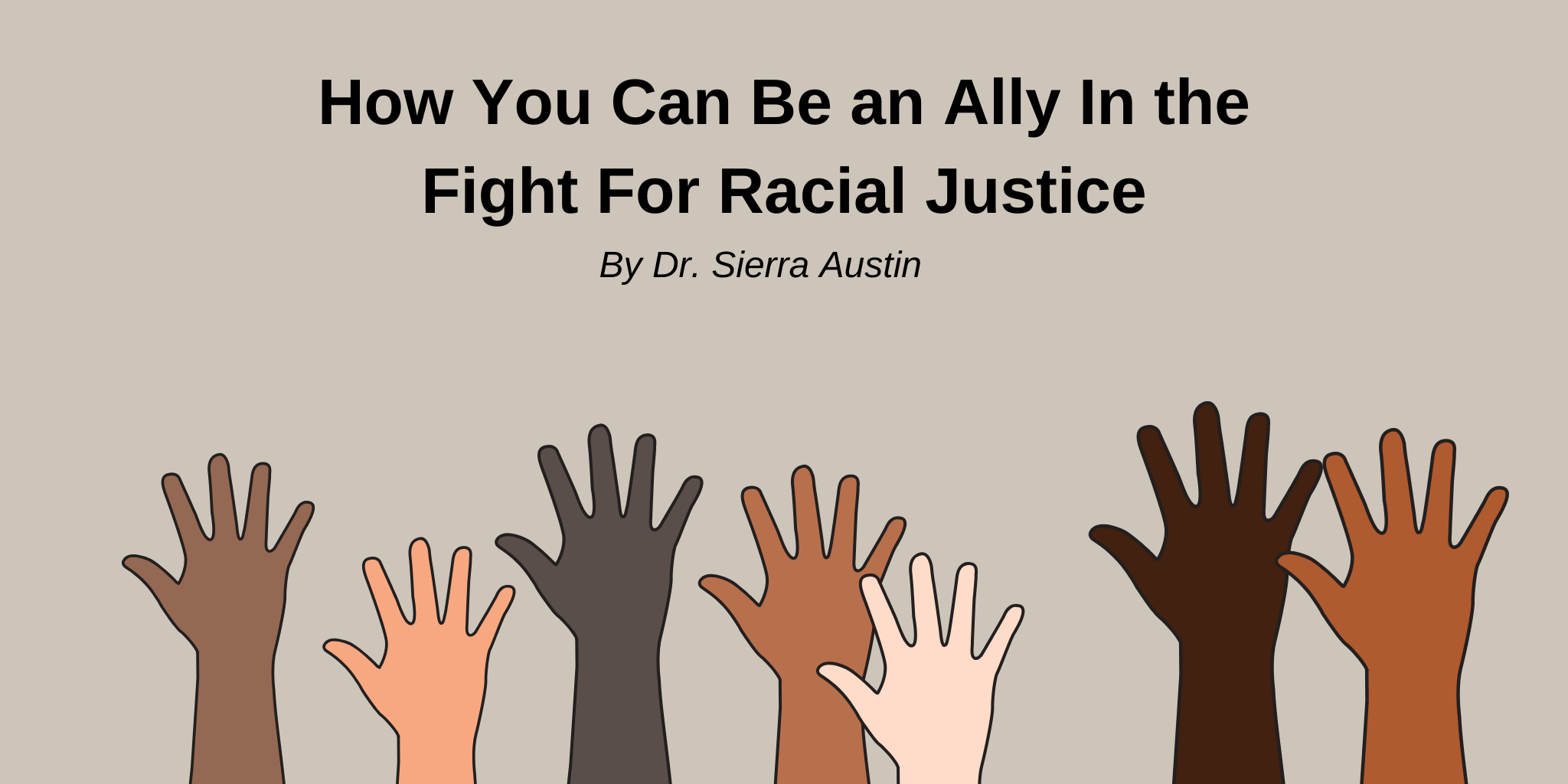 brown, black, white hands with tan background, "how you can be an ally for the fight of racial justice"